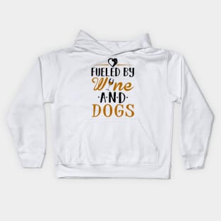 Fueled by Wine and Dogs Kids Hoodie